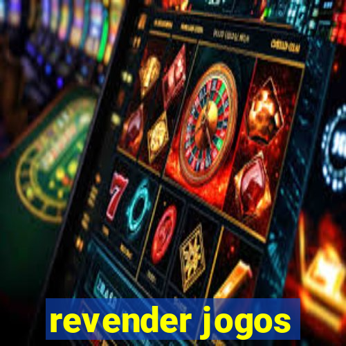 revender jogos